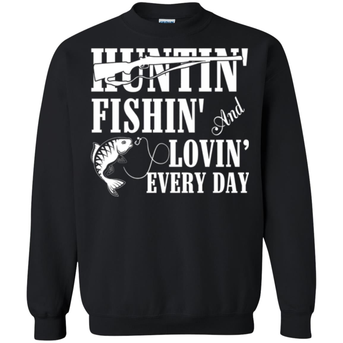 Hunting Lovers T-shirt Huntin_ Fishin_ And Lovin_ Everyday Black