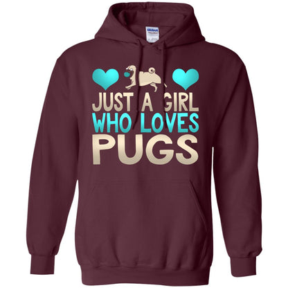 Just A Girl Who Loves Pugs Pup Owner Lover Shirt Maroon