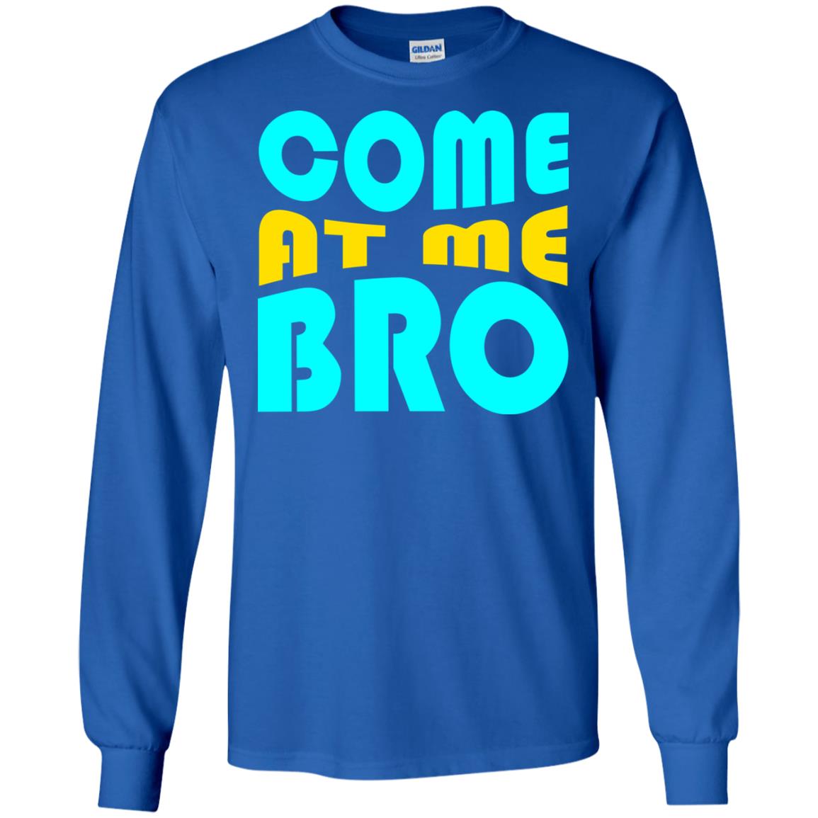 Come At Me Bro Funny Saying T-shirt Royal