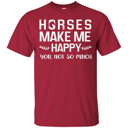 Horse Lover T-shirt Horses Make Me Happy You Not So Much Cardinal