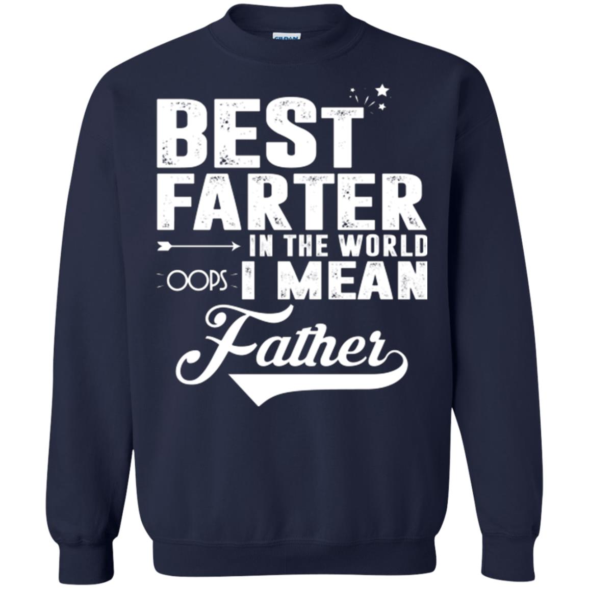 Best Farter In The World Oops I Mean Father Daddy Shirt Navy