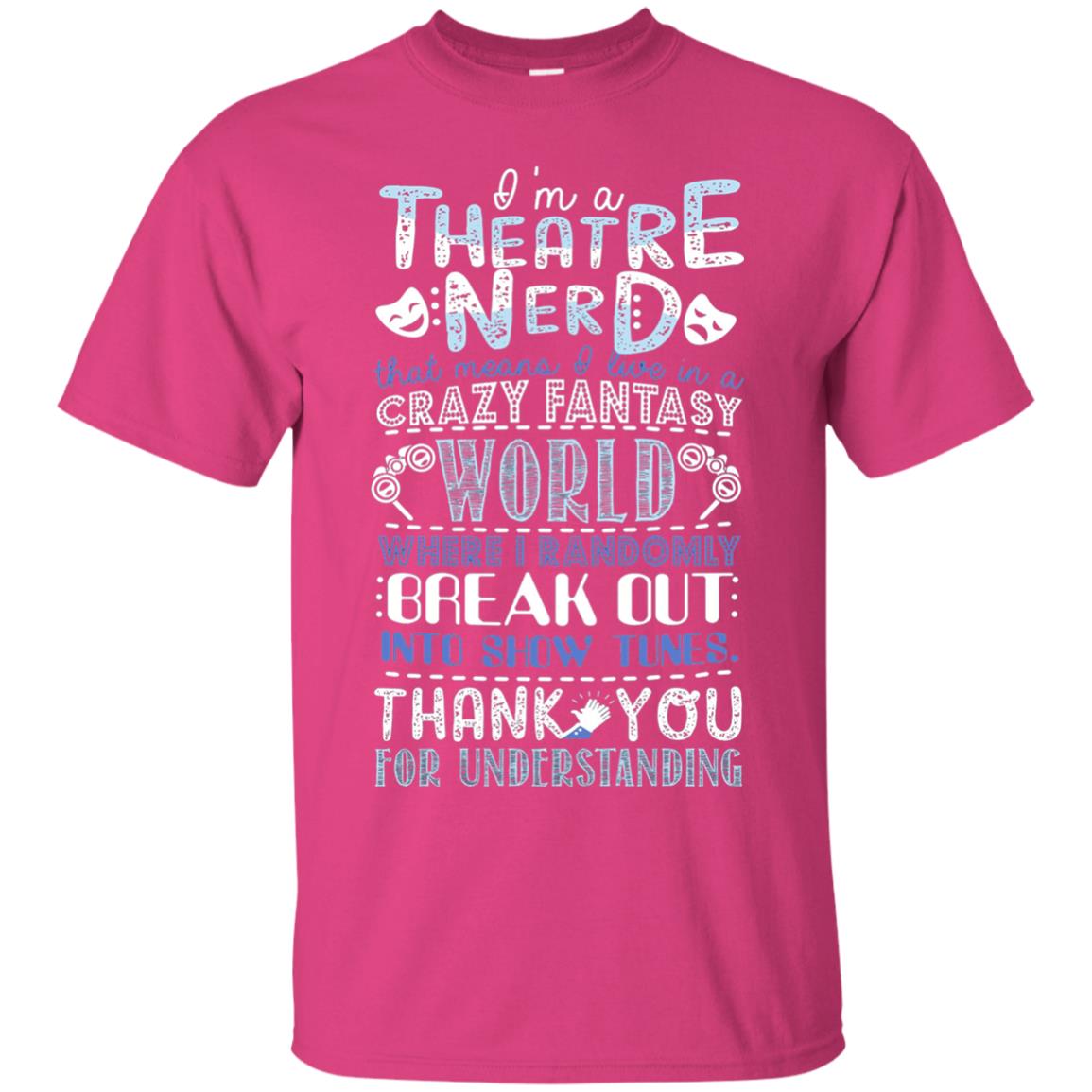 Im A Theatre Nerd That Means I Live In A Crazy Fantasy Heliconia