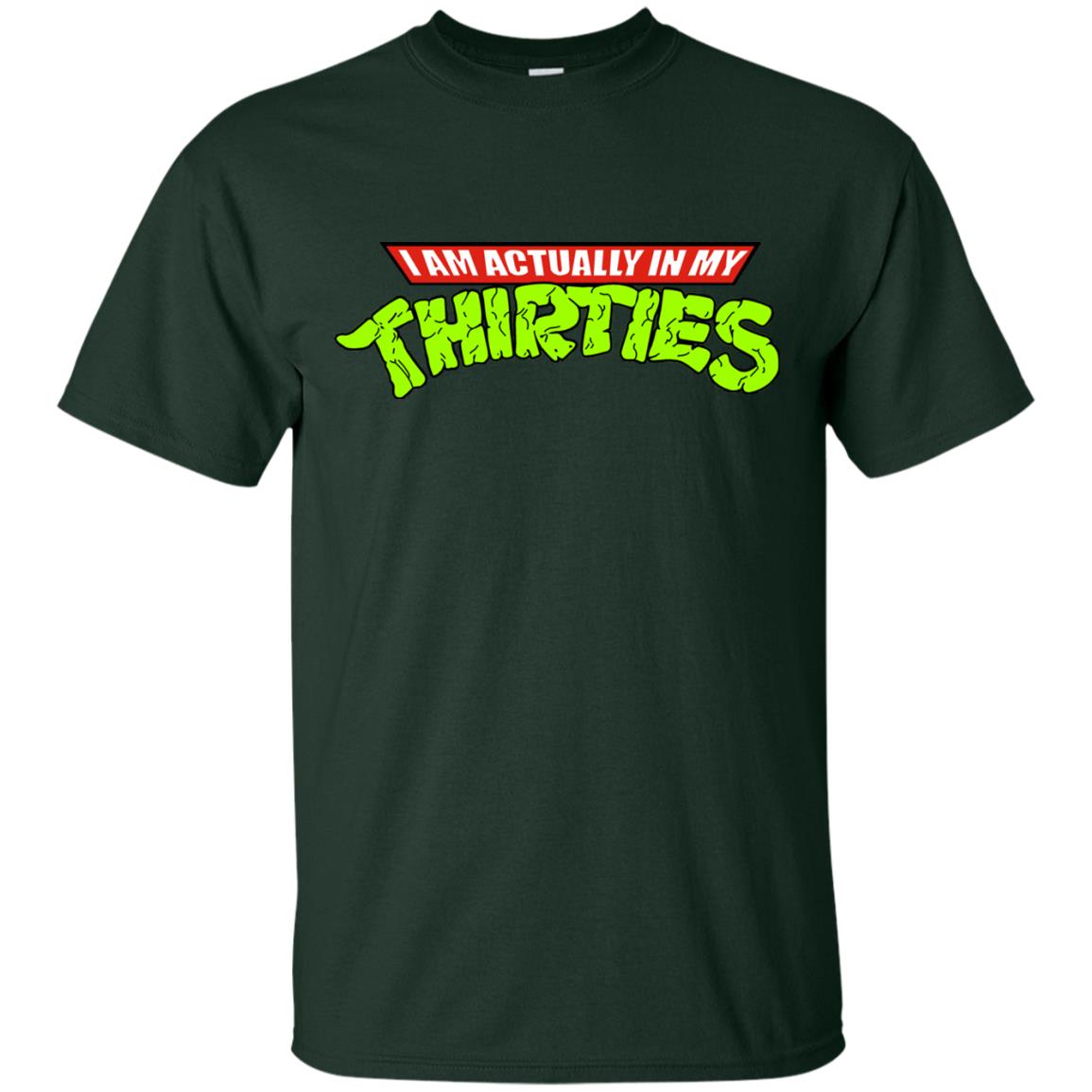 I Am Actually In My Thirties Ninja Turtles T-shirt Forest