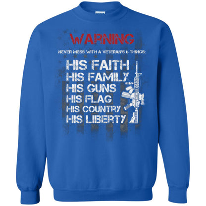 Warning Never Mess With A Veteran 6 Things His Faith Family Guns Flags Country Liberty Royal