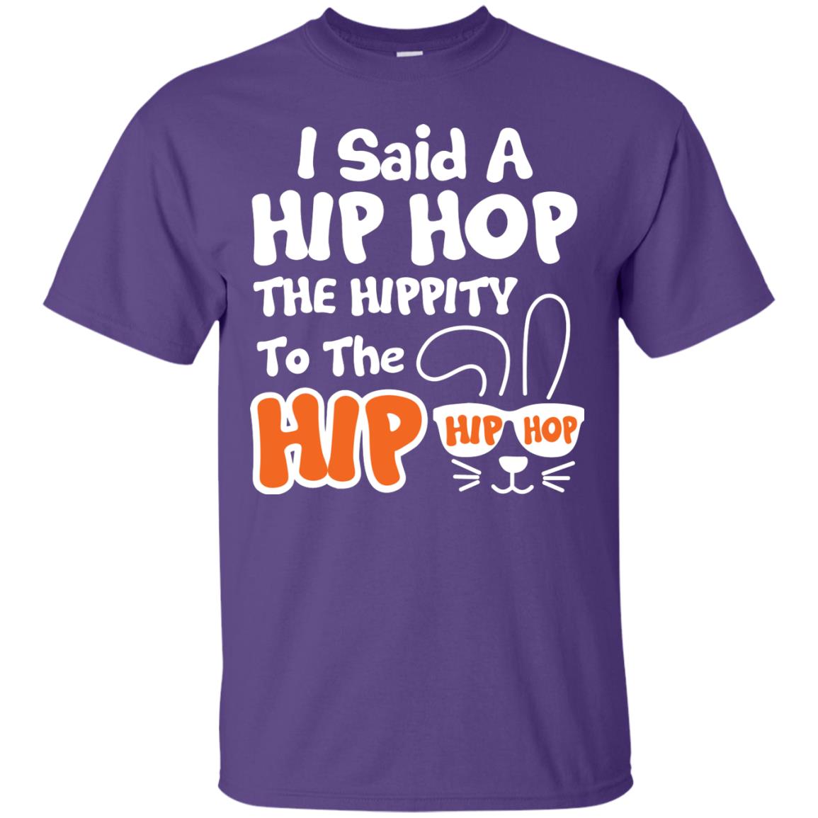 I Said A Hip Hop The Hippity To The Hip Hip Hop Easter Holiday T-shirt Purple