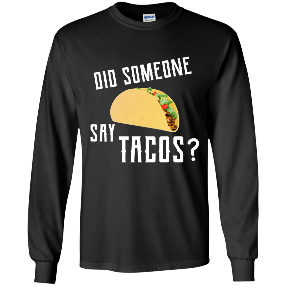 Did Someone Say Tacos Taco Lover T-shirt Black
