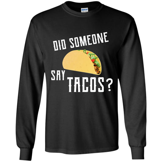 Did Someone Say Tacos Taco Lover T-shirt Black