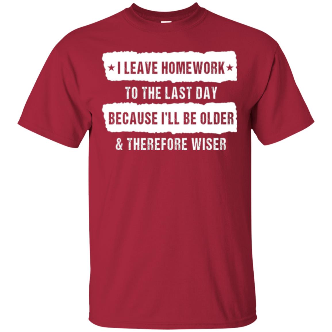 Student T-shirt I Leave Homework To The Last Day Cardinal