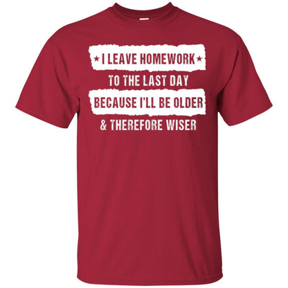 Student T-shirt I Leave Homework To The Last Day Cardinal
