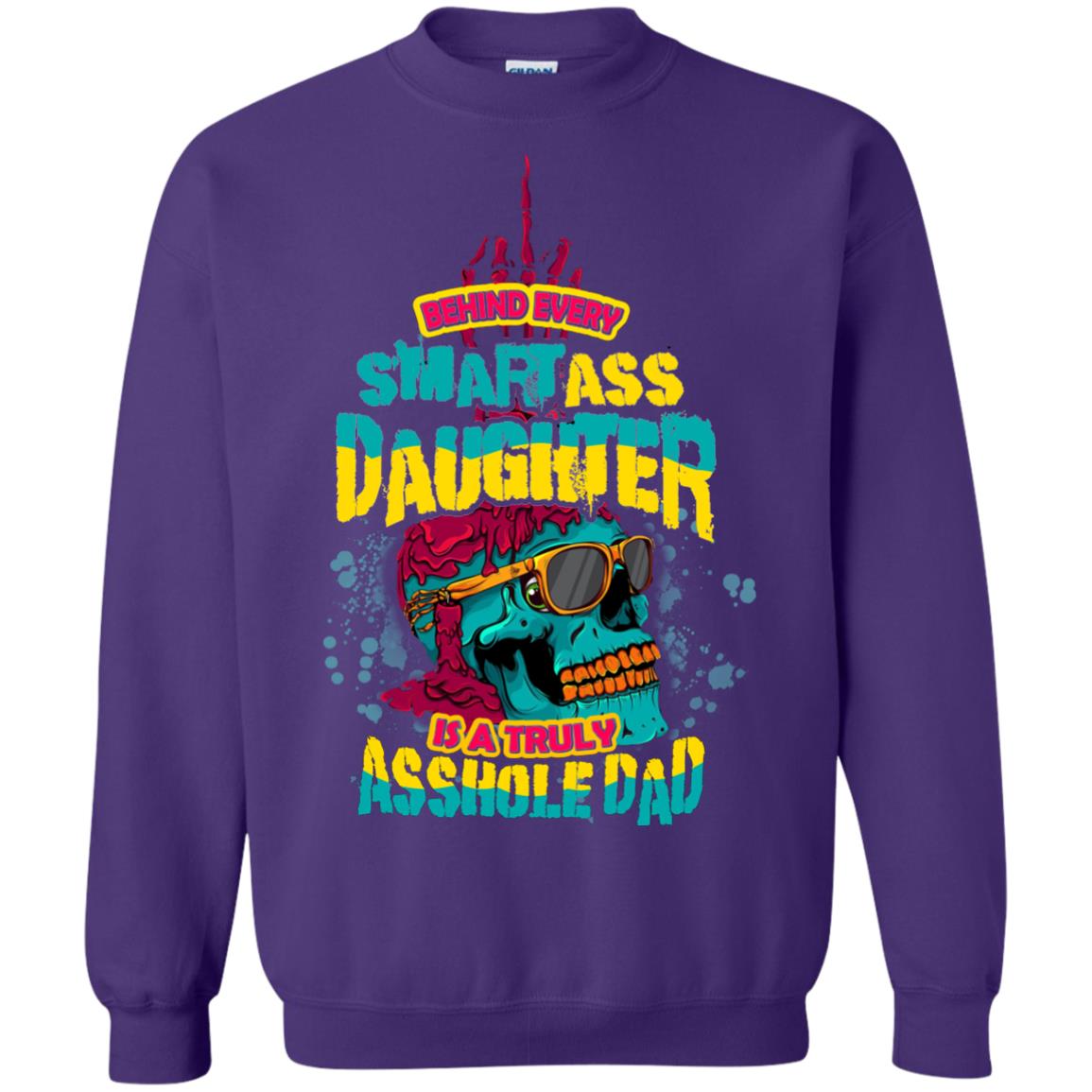 Behind Every Smartass Daughter Is A Truly Asshole Dad T-shirt Purple