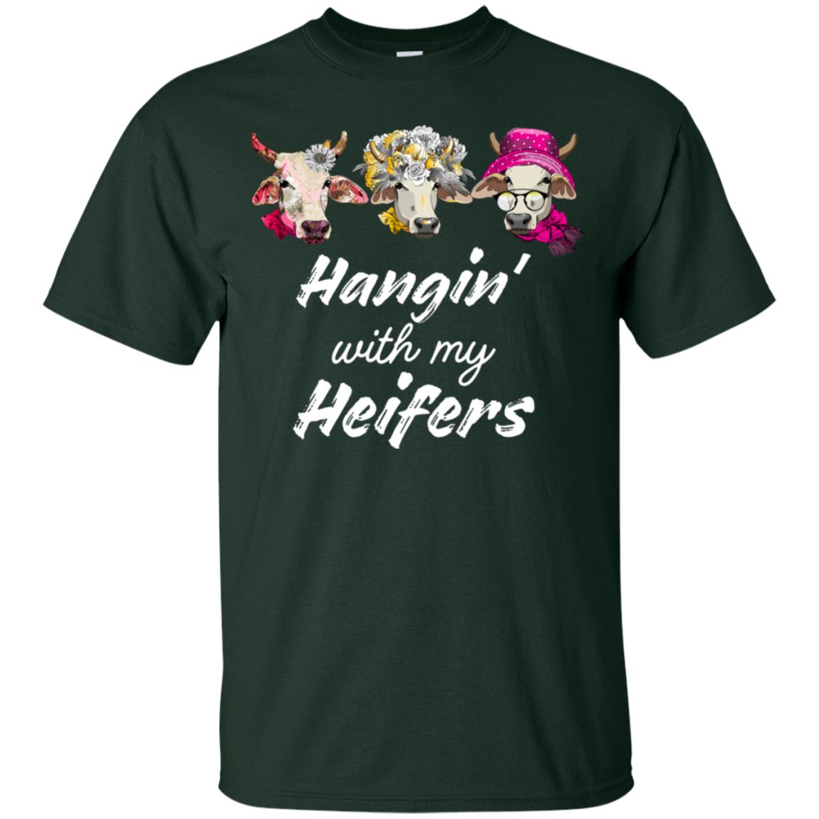 Hangin' With My Heifers Shirt Forest