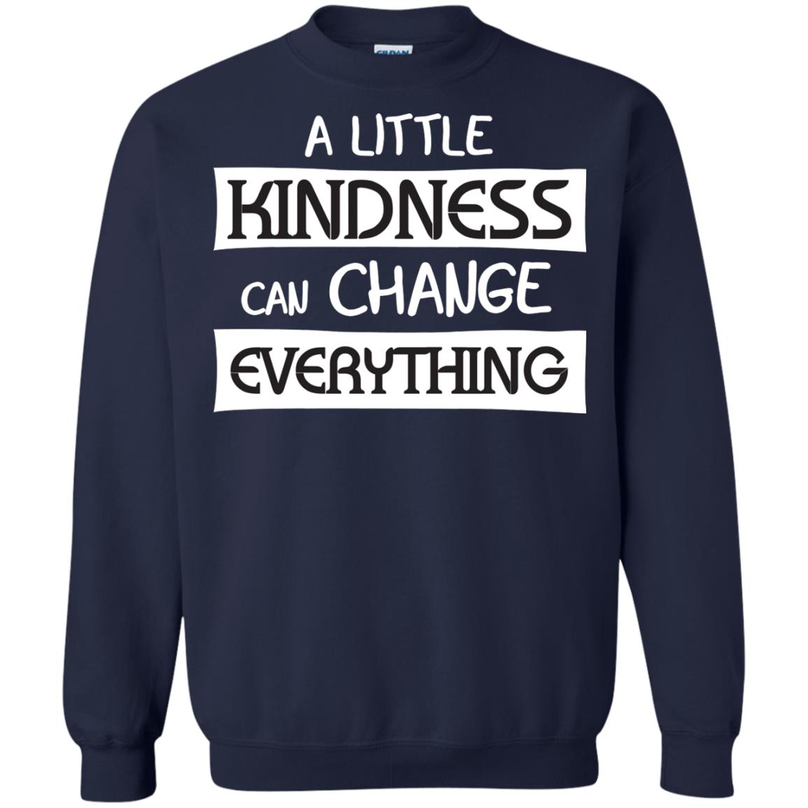 A Little Kindness Can Chance Everything Shirt Navy