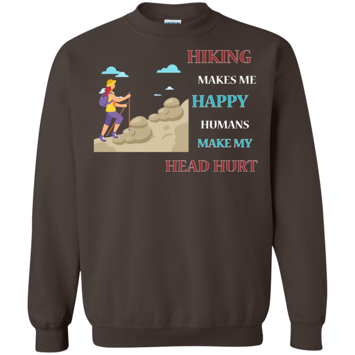 Hiking Make Me Happy Humans Make My Head Hurt Shirt Dark Chocolate