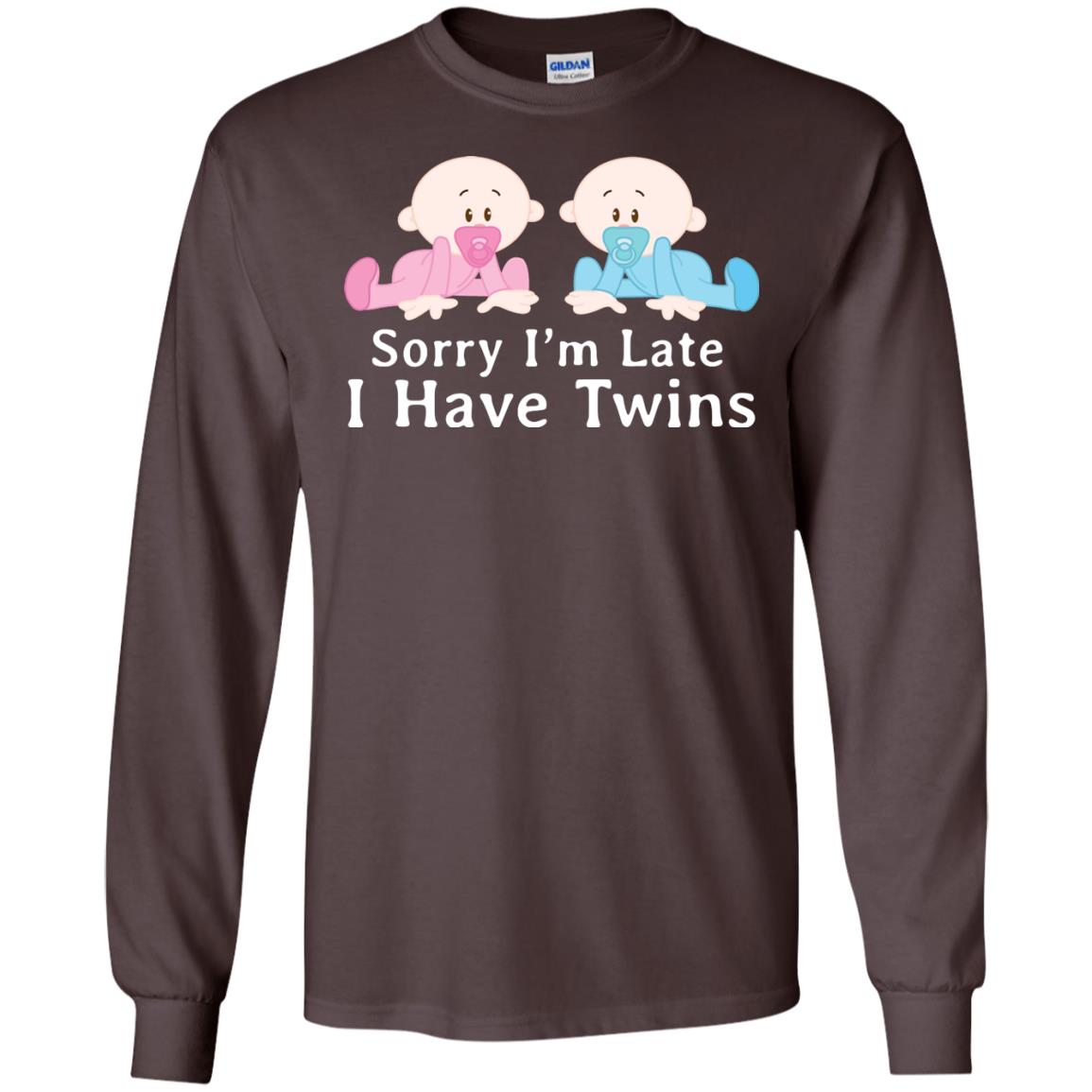 Sorry I_m Late I Have Twins Shirt For Mom Of Twins Dark Chocolate