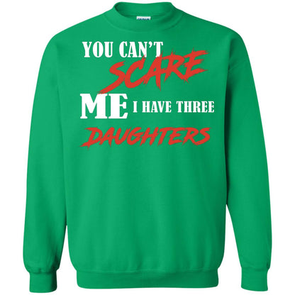 Prarents T-shirt You Can_t Scare Me I Have Three Daughters Irish Green