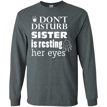 Don't Disturb Sister Is Resting Her Eyes Funny Sister Shirt Dark Heather