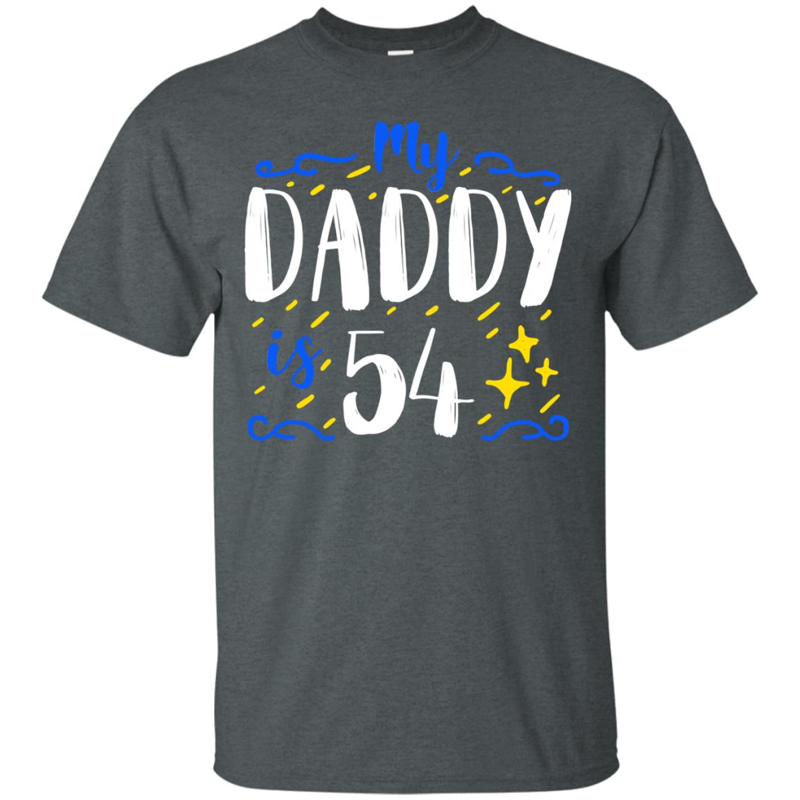 My Daddy Is 54 54th Birthday Daddy Shirt For Sons Or Daughters Dark Heather