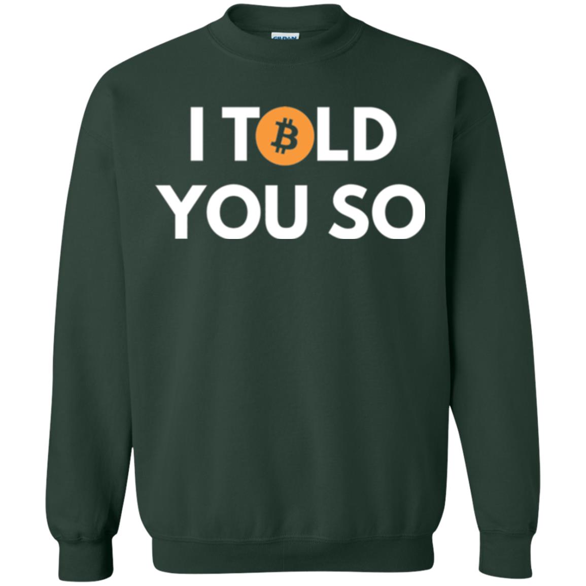 Bitcoin T-shirt I Told You So Forest Green