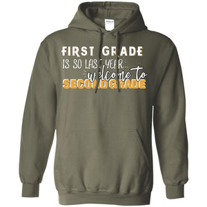 First Grade Is So Last Year Welcome To Second Grade Back To School 2019 ShirtG185 Gildan Pullover Hoodie 8 oz.