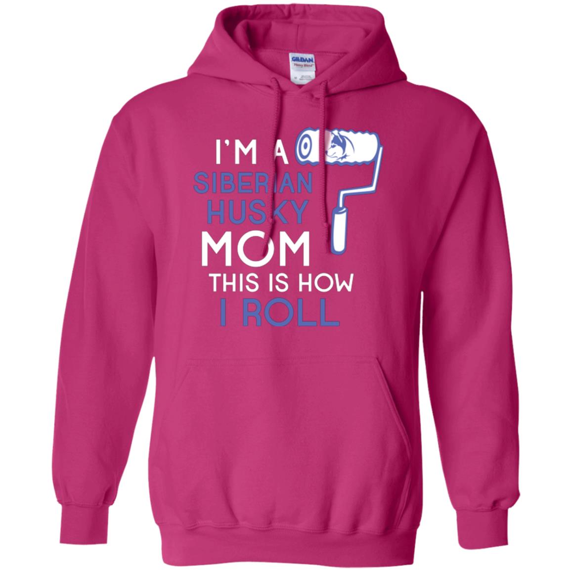 Siberian Husky Lover T-shirt I’m A Siberian Husky Mom This Is How I Roll Heliconia
