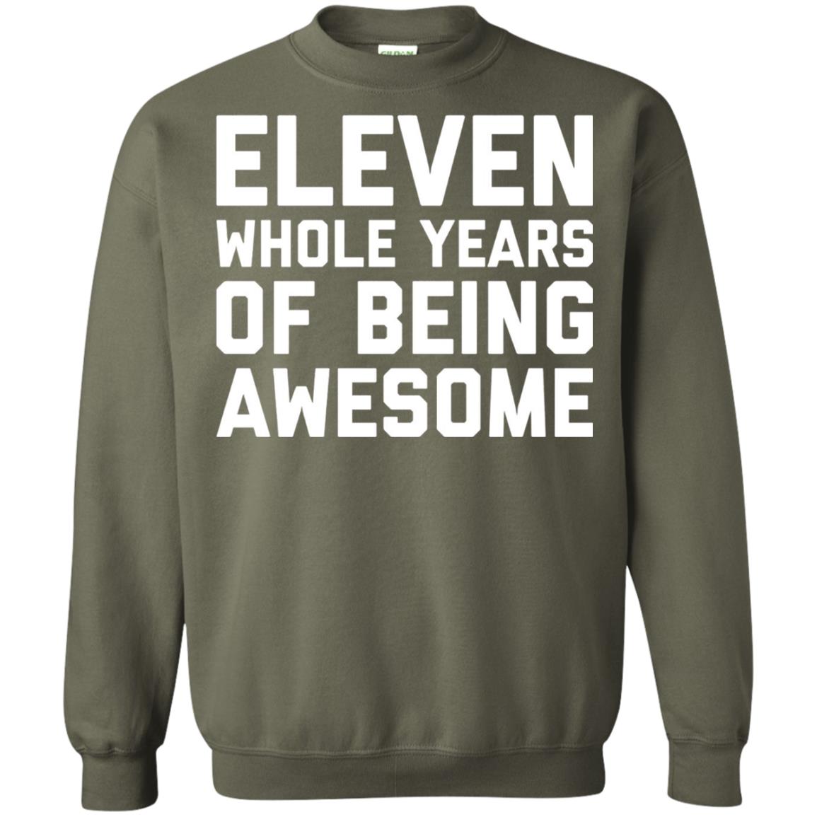 Eleven Whole Years Of Being Awesome 11th Birthday T-shirt Military Green
