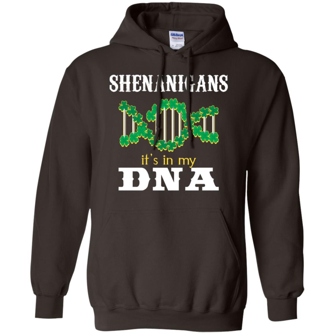 Shenanigans Its In My Dna Irish Irelands Irishman Shirt Dark Chocolate