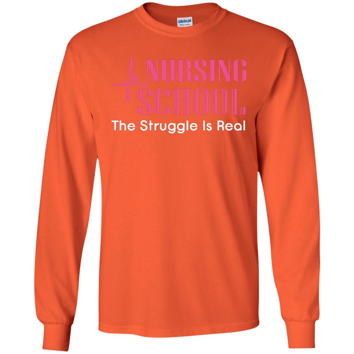 Nursing School The Struggle Is Real Nurse Gift Shirt For Student Orange