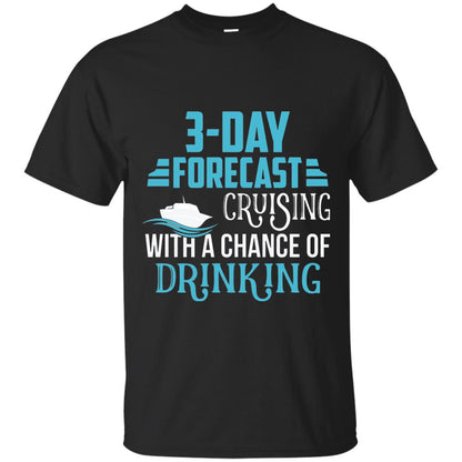 Funny Cruise T-shirt Forecast Cruising With A Chance Black