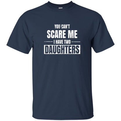Family T-shirt You Can_t Scare Me I Have 2 Daughters Navy