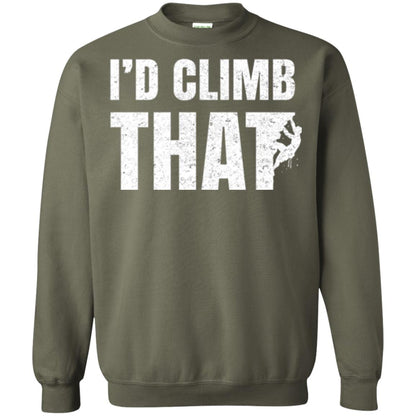 Rock Mountain Climbing T-shirt I_d Climb That Military Green