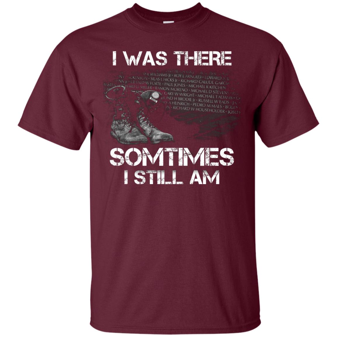 I Was There Sometimes I Still Am Military Shirt Maroon