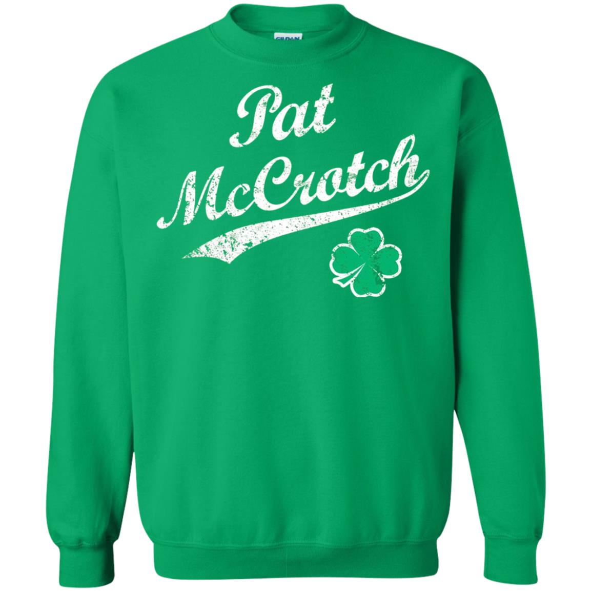 Pat Mccrotch Funny St Patricks Day T-shirt Irish Green