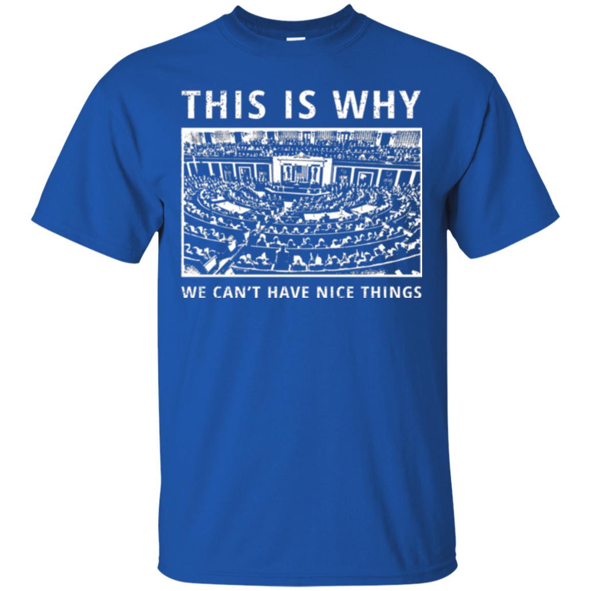 Libertarian T-shirt We Can't Have Nice Things Royal