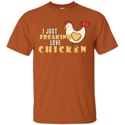 I Just Freaking Love Chicken Shirt Texas Orange