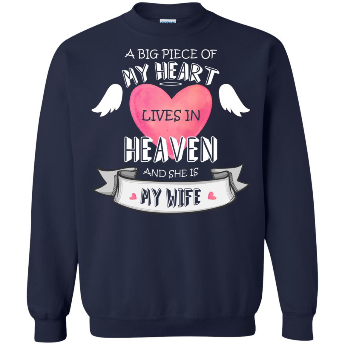 A Big Piece Of My Heart Lives In Heaven And She Is My Wife Shirt Navy
