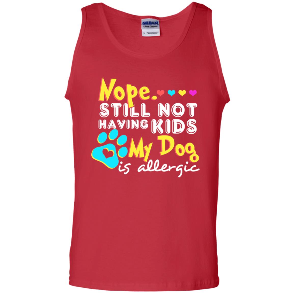 Nope Still Not Having Kids My Dog Is Allergic Shirt Red