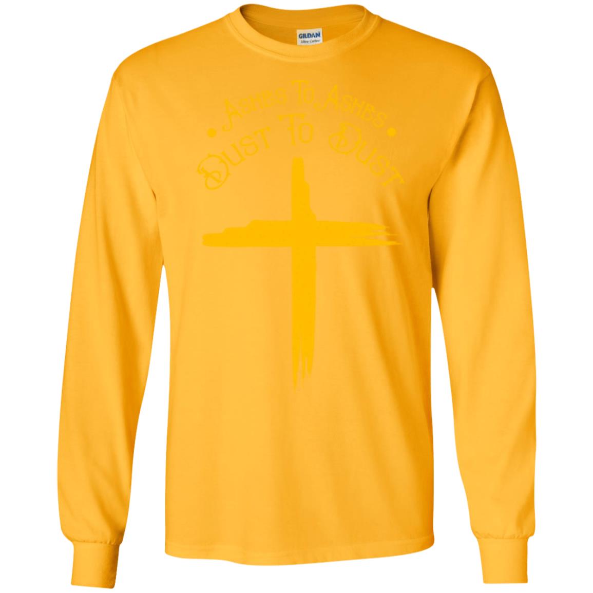 Christian T-shirt Ashes To Ashes Dust To Dust Gold