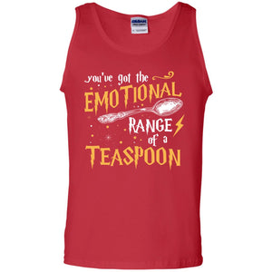 You_ve Got A Emotional Range Of A Teaspoon Harry Potter Fan T-shirtG220 Gildan 100% Cotton Tank Top