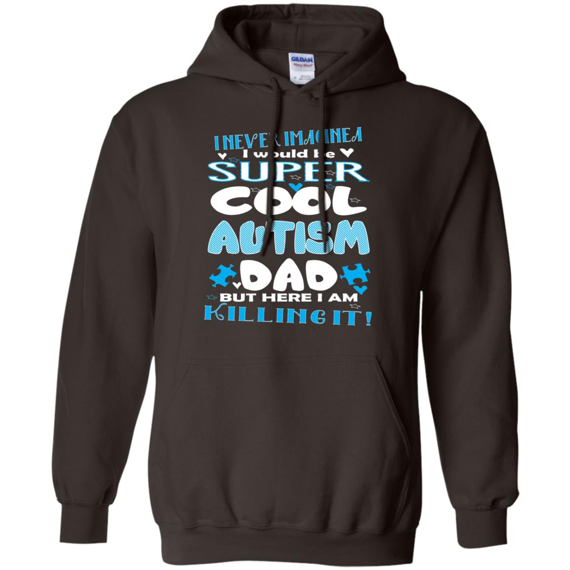 Autism Awareness Shirts I Wuold Be Super Cool Autism Dad Dark Chocolate