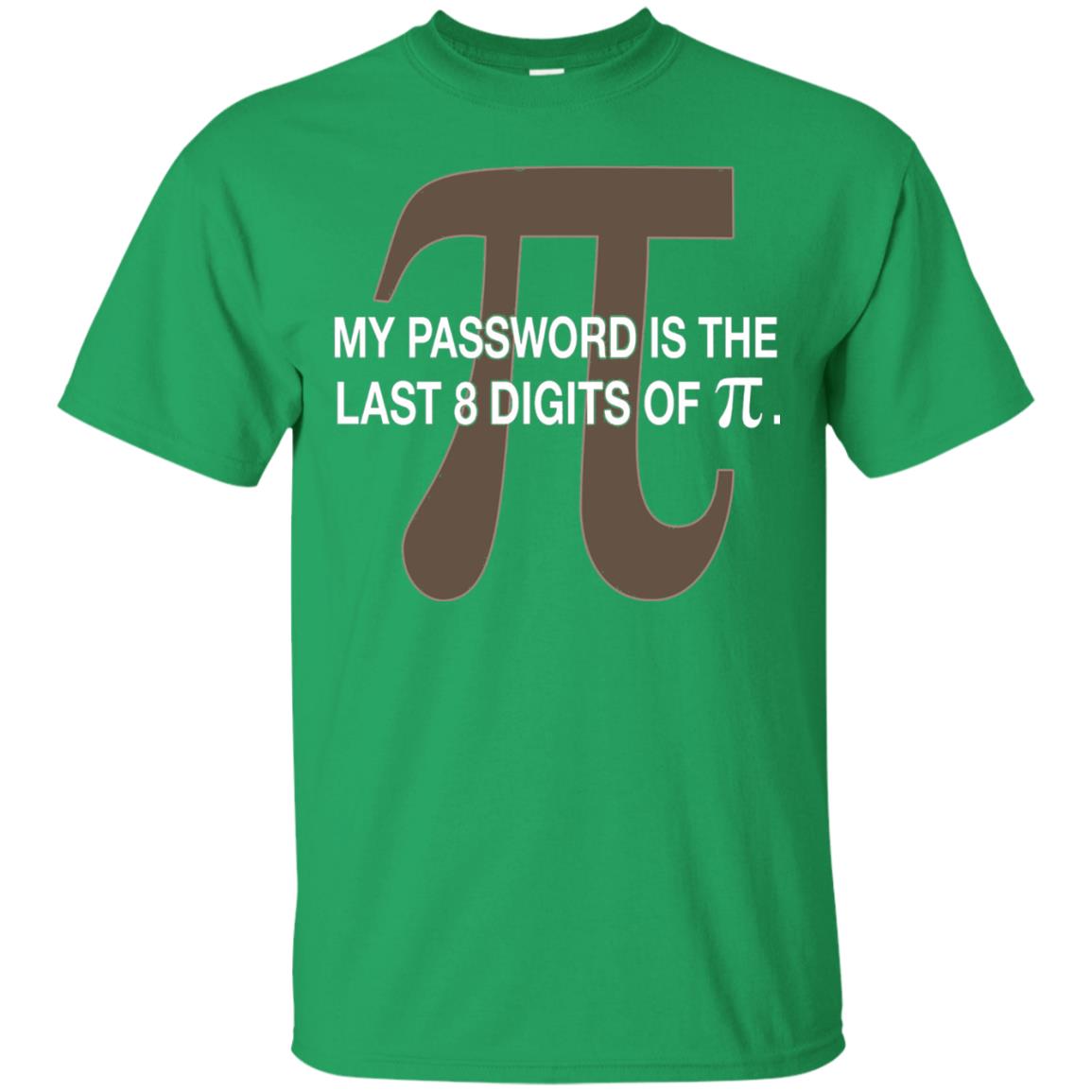 My Password Is The Last 8 Digits Of Pi Funny T-shirt Irish Green
