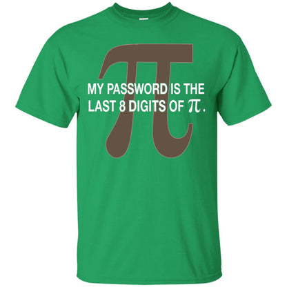 My Password Is The Last 8 Digits Of Pi Funny T-shirt Irish Green