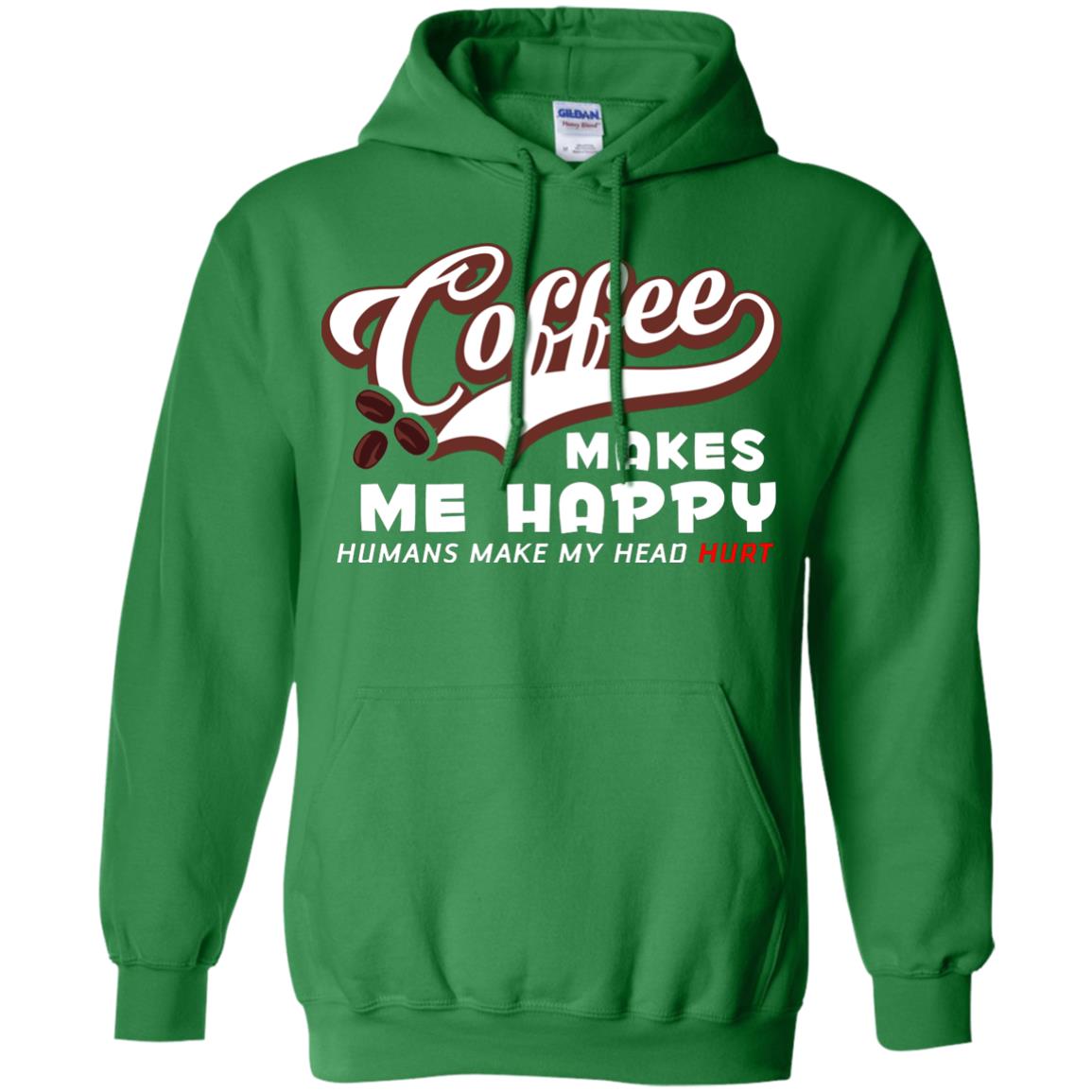 Coffee Makes Me Happy Coffee Lover T-shirt Irish Green