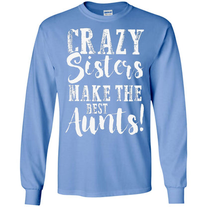 Aunt T-shirt Crazy Sisters Make The Best Aunts Carolina Blue