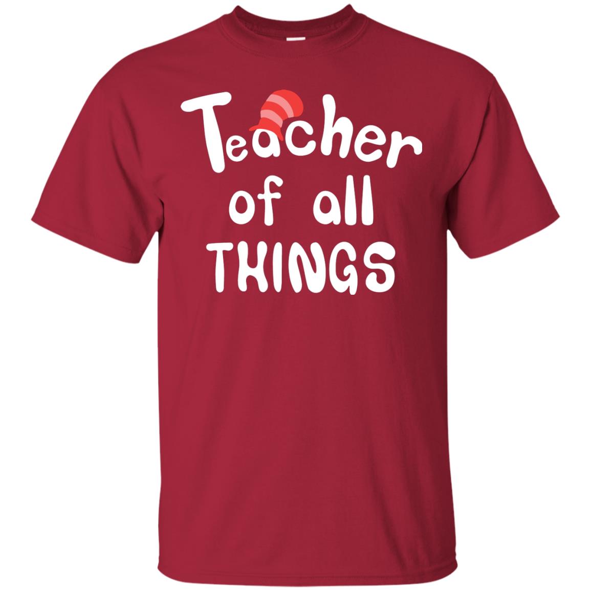 Teacher Of All Things Funny Teacher T-shirt Cardinal