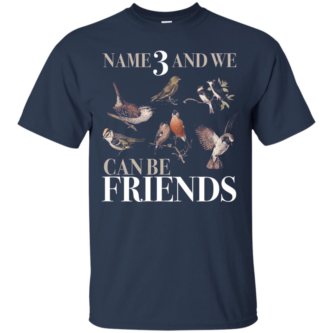 Birdwatching Shirt Name 3 And We Can Be Friends Navy