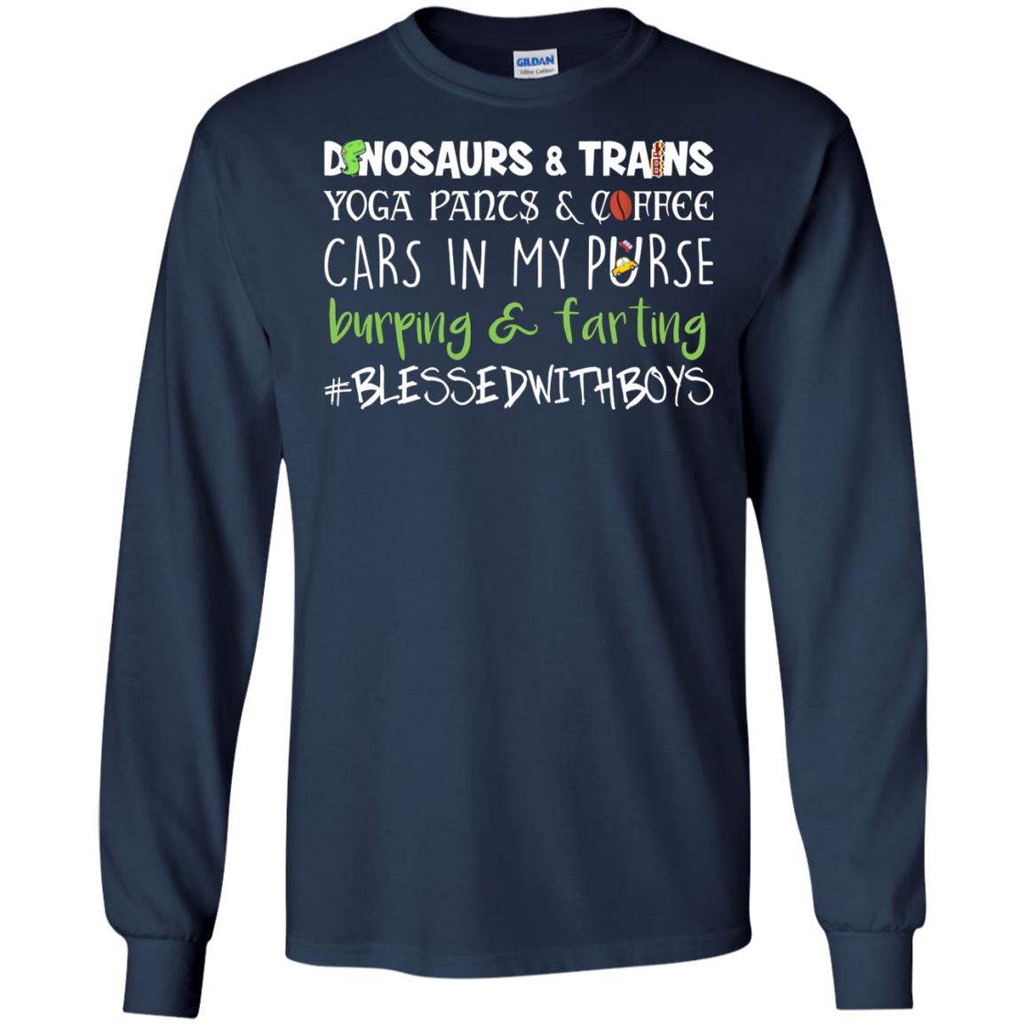 Dinosaurs And Trains Yoga Pants And Coffee Cars In My Purse Buring Farting Mom Of Boys Shirt Navy