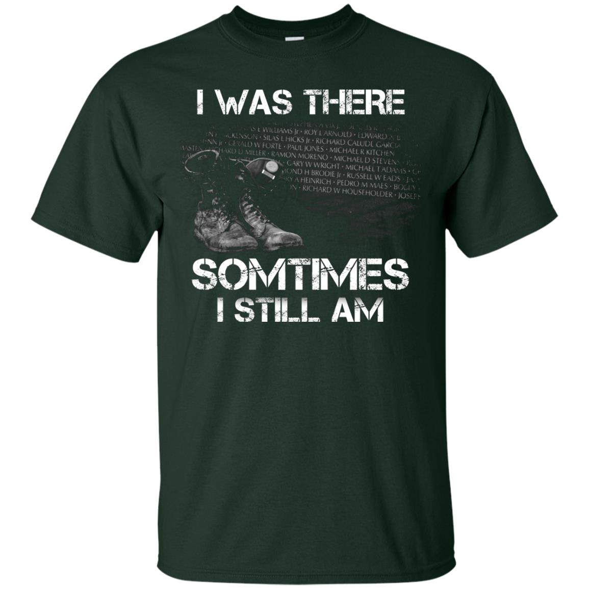 I Was There Sometimes I Still Am Military Shirt Forest