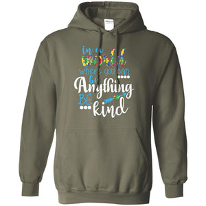 Where You Can Be Anything Be Kind Autism Awarenes Shirt