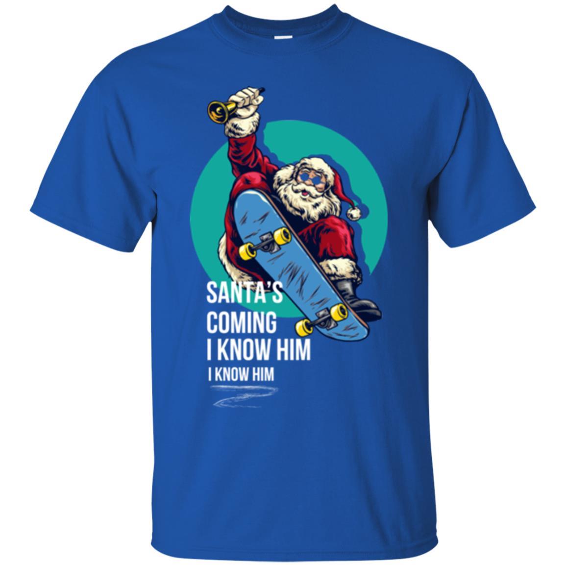 Christmas T-shirt Santa's Coming I Know Him Royal
