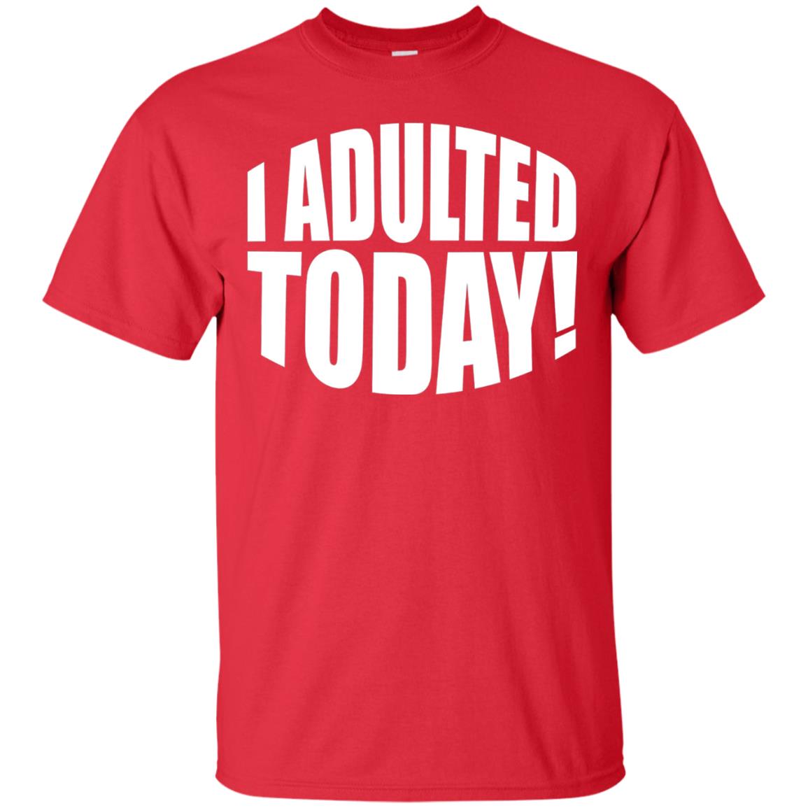 I Adulted Today Statement Adulting Millennial Funny T-shirt Red